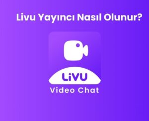 Livu Yayıncı Ol, Livu Yayıncı Nasıl Olunur