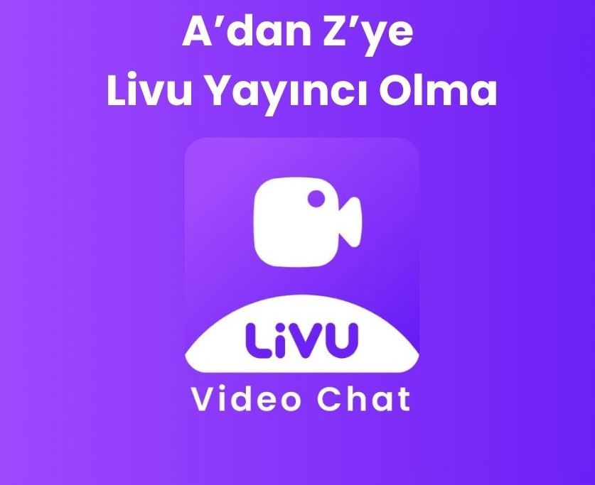 Livu Yayıncı Olma